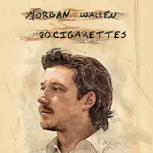 20 cigarettes morgan wallen